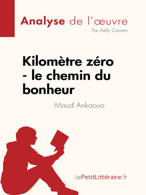 cover image of Kilomètre zéro--le chemin du bonheur de Maud Ankaoua (Analyse de l'œuvre)